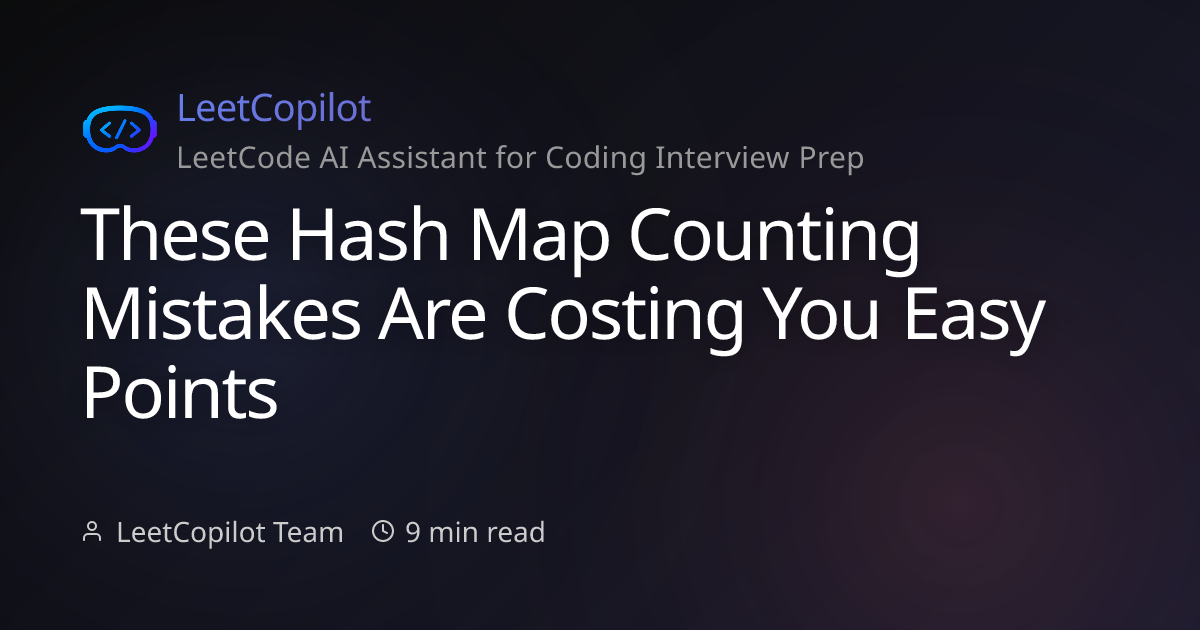 These Hash Map Counting Mistakes Are Costing You Easy Points ...