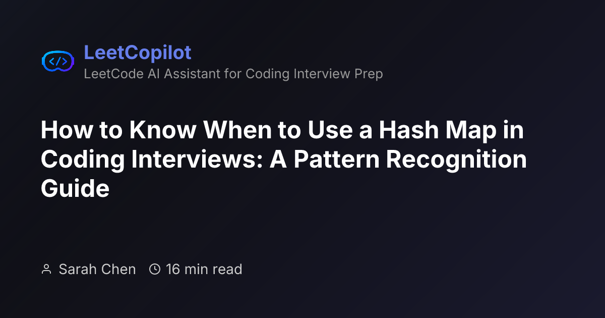 How to Know When to Use a Hash Map in Coding Interviews: A Pattern ...